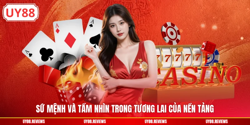 Sứ mệnh và tầm nhìn trong tương lai của nền tảng